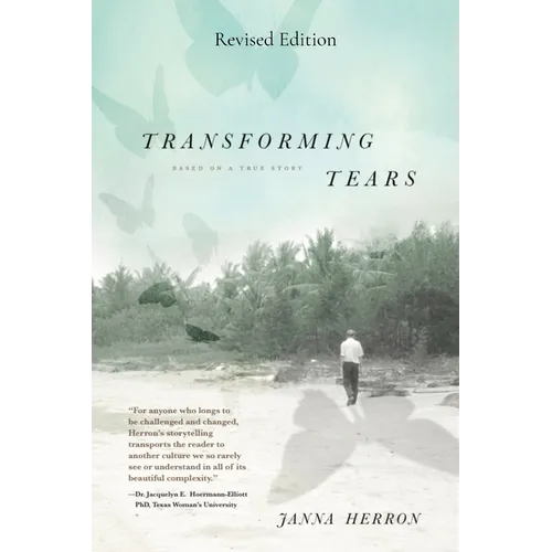 Transforming Tears: Based on a True Story (revised edition)