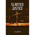 Slanted Justice