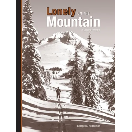 Lonely on the Mountain: a Skier's Memoir
