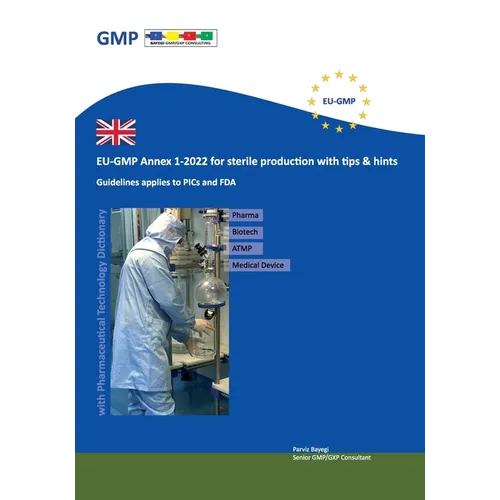 EU-GMP Annex 1-2022 for sterile production with tips & hints: Guidelines applies to PICs and FDA
