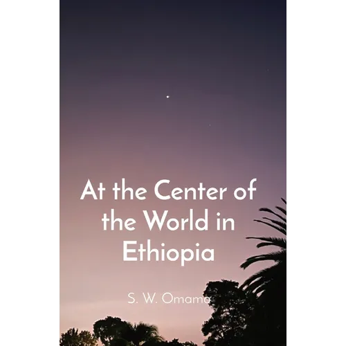 At the Center of the World in Ethiopia