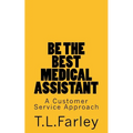 Be The Best Medical Assistant: A Customer Service Approach