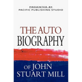 The Autobiography Of John Stuart Mill