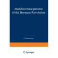 Buddhist Backgrounds of the Burmese Revolution