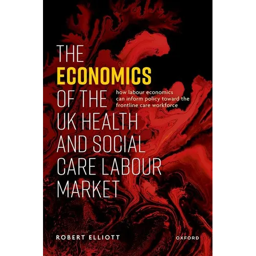 The Economics of the UK Health and Social Care Labour Market