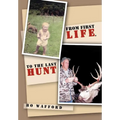From First Life, to the Last Hunt