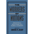 The Workers of Nations: Industrial Relations in a Global Economy