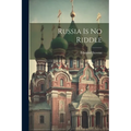 Russia Is No Riddle