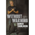 Without Warning: A Soldier's Extraordinary Journey