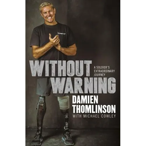 Without Warning: A Soldier's Extraordinary Journey
