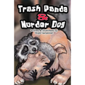 Trash Panda and Murder Dog: A Story of Love and Acceptance