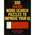300 Hard Word Search Puzzles to Improve Your IQ: Fascinating Themes
