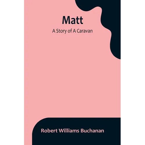 Matt: A Story of A Caravan