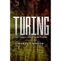 Turing: The Tragic Life of Alan Turing