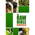 The Raw Bible - Raw Food Recipes for the Raw Food Lifestyle: 200 Recipes - The Definitive Recipe Book