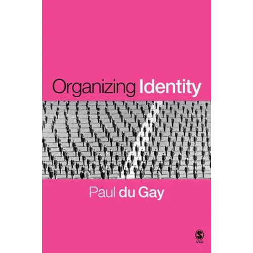 Organizing Identity: Persons and Organizations After Theory
