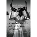 Confessions of a Bone Woman: Realizing Authentic Wildness in a Civilized World