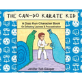The Can-Do Karate Kid: A Dojo Kun Character Book On Defeating Laziness and Procrastination