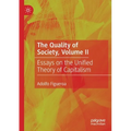 The Quality of Society, Volume II: Essays on the Unified Theory of Capitalism