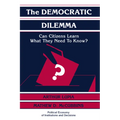 The Democratic Dilemma: Can Citizens Learn What They Need to Know?