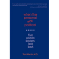 When the Personal Was Political: Five Women Doctors Look Back