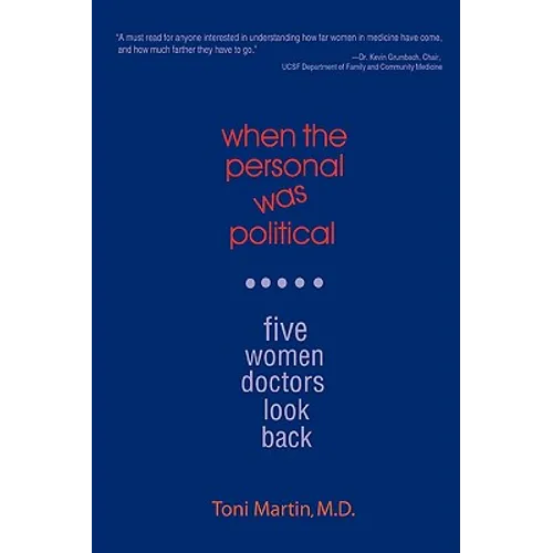 When the Personal Was Political: Five Women Doctors Look Back