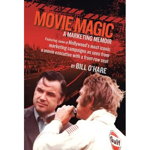 Movie Magic: A Marketing Memoir