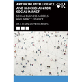 Artificial Intelligence and Blockchain for Social Impact: Social Business Models and Impact Finance