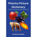 Phonics Picture Dictionary: A Guide for Students, Parents and Teachers