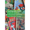 Teaching with Comics: Empirical, Analytical, and Professional Experiences