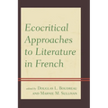 Ecocritical Approaches to Literature in French