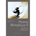 Homo Mimeticus II: Re-Turns to Mimesis