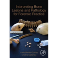Interpreting Bone Lesions and Pathology for Forensic Practice