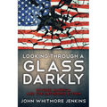 Looking Through a Glass Darkly: Divided America and the Gathering Storm