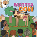 Mattea the Cow: Gifts from God