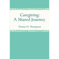 Caregiving: A Shared Journey