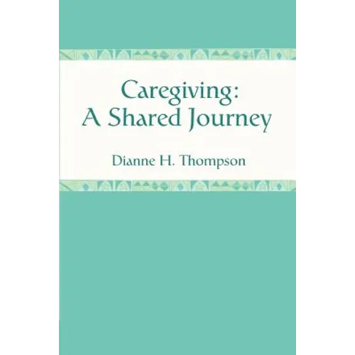 Caregiving: A Shared Journey