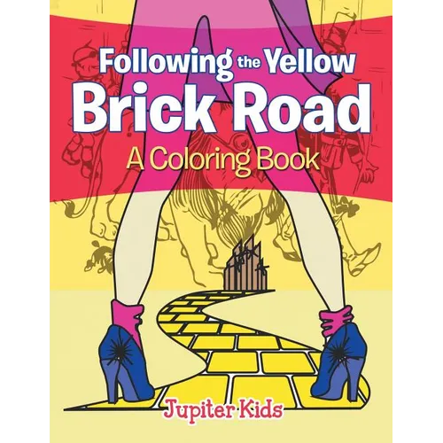 Following the Yellow Brick Road (A Coloring Book)