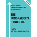 The Fundraiser's Handbook: Create a winning fundraising strategy and raise more money - Global Edition