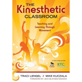 The Kinesthetic Classroom: Teaching and Learning Through Movement