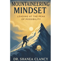 Mountaineering Mindset: Leading at the Peak of Possibility