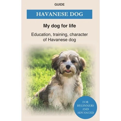 Havanese Dog: Education, training, character of Havanese Dogs - The Havanese Book
