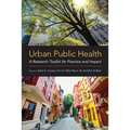 Urban Public Health: A Research Toolkit for Practice and Impact