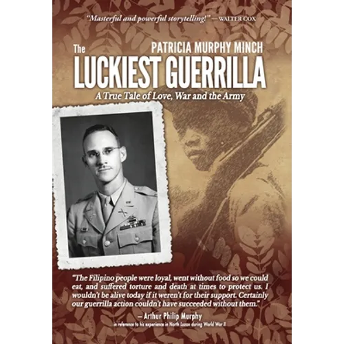 The Luckiest Guerrilla: A True Tale of Love, War and the Army