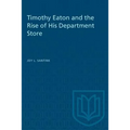 Timothy Eaton and the Rise of His Department Store