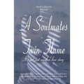 A Soulmates Twin Flame: Its Not Just Another Love Story