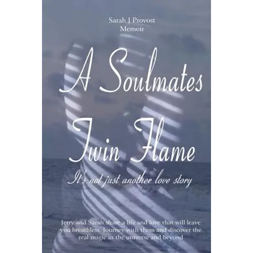A Soulmates Twin Flame: Its Not Just Another Love Story
