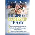 Triumphant Leadership Theory: Five Effective Leadership Principles Derived from the Shared Leadership Style, Methodologies, and Espoused Values of 12