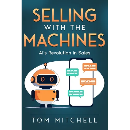 Selling with the Machines: AI's Revolution in Sales