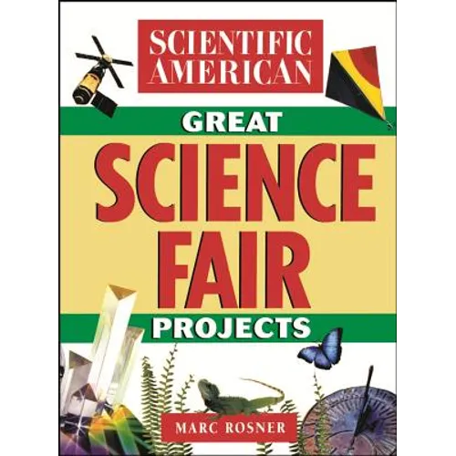 The Scientific American Book of Great Science Fair Projects